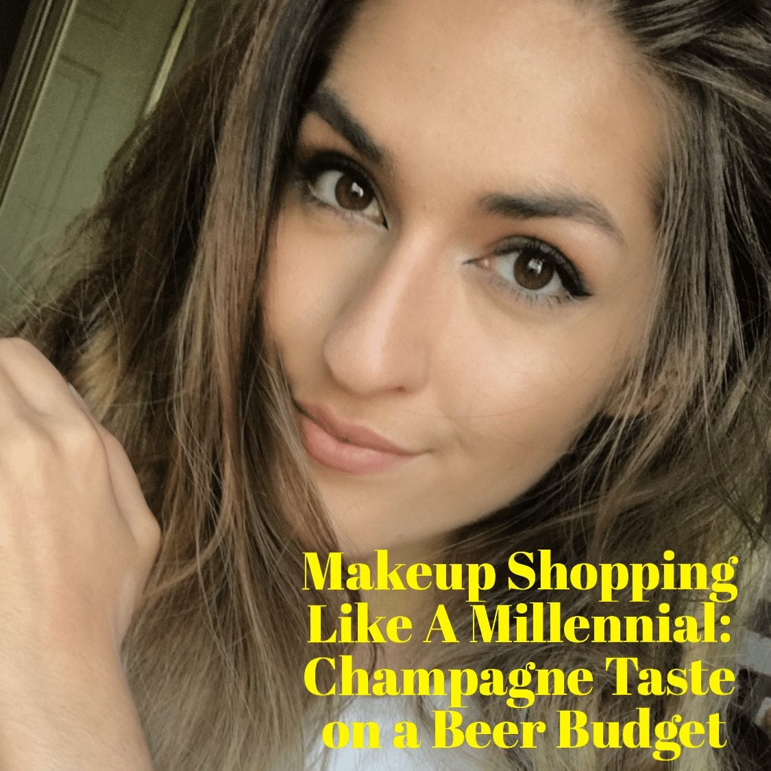 Azadeh - Makeup Shopping Like A Millennial: Champagne Taste on a Beer Budget