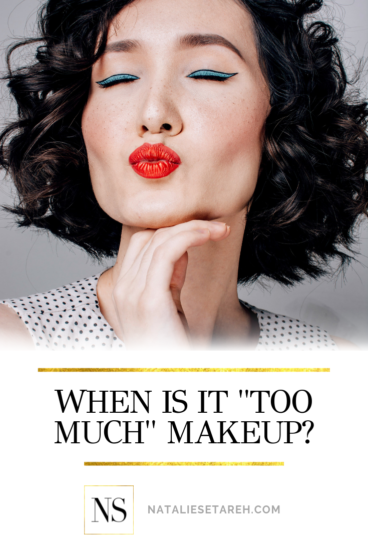 When Is It "Too Much" Makeup?