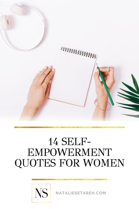 14 Self-Empowerment Quotes for Women - Natalie Setareh