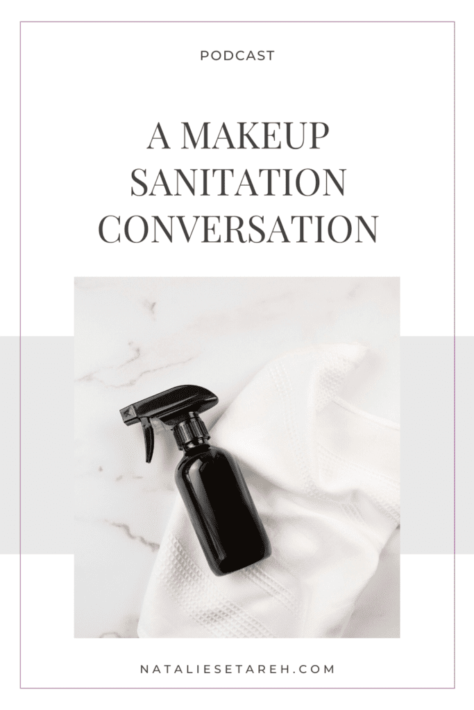 Makeup Sanitation Conversation on BYOMUA Podcast Pinterest