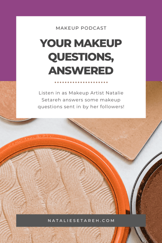 Your Makeup Questions, Answered Part 2 Natalie Setareh
