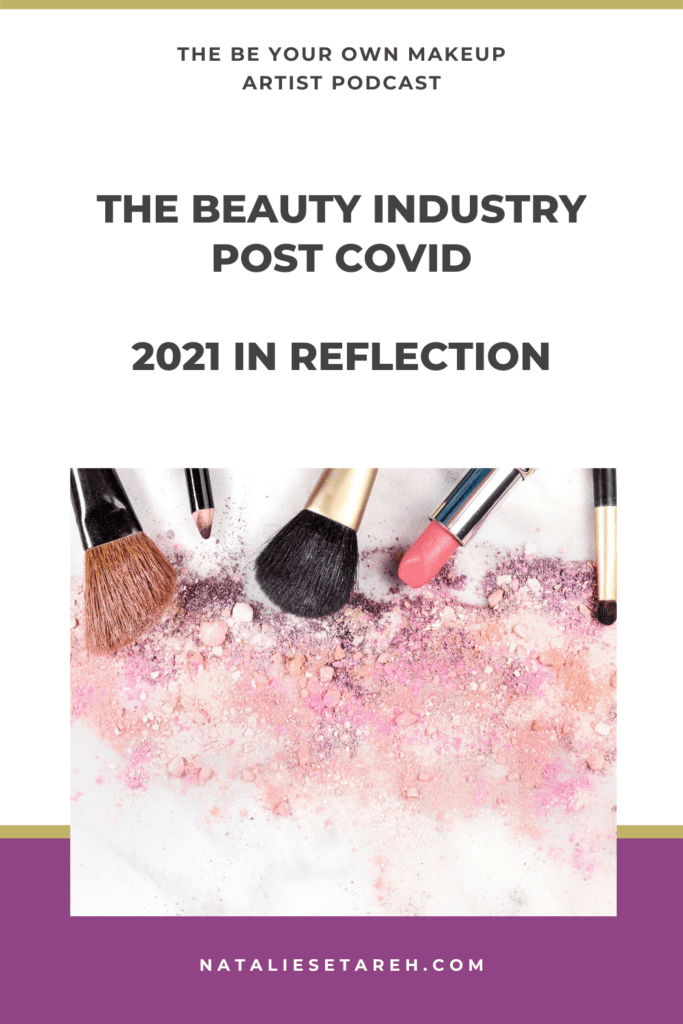 The Beauty Industry Post COVID: 2021 In Reflection